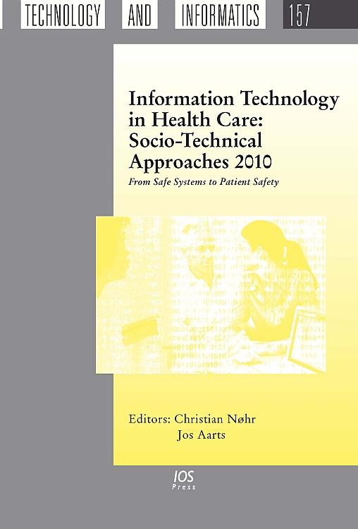 Information Technology in Health Care: Socio-Technical Approaches 2010