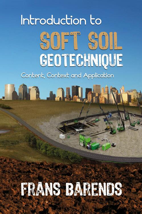 Introduction to Soft Soil Geotechnique by Frans B.J. Barends