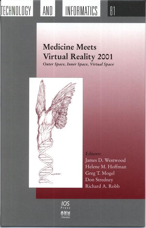 Medicine Meets Virtual Reality 2001 by D. Stredney, Greg T. Mogel, Helene M. Hoffman, James D. Westwood, Richard A. Robb