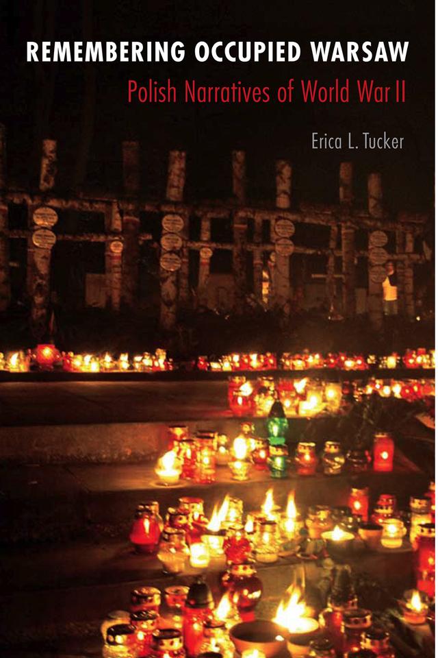 Remembering Occupied Warsaw by Erica L. Tucker