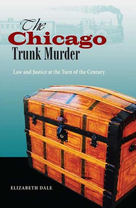 The Chicago Trunk Murder by Elizabeth Dale