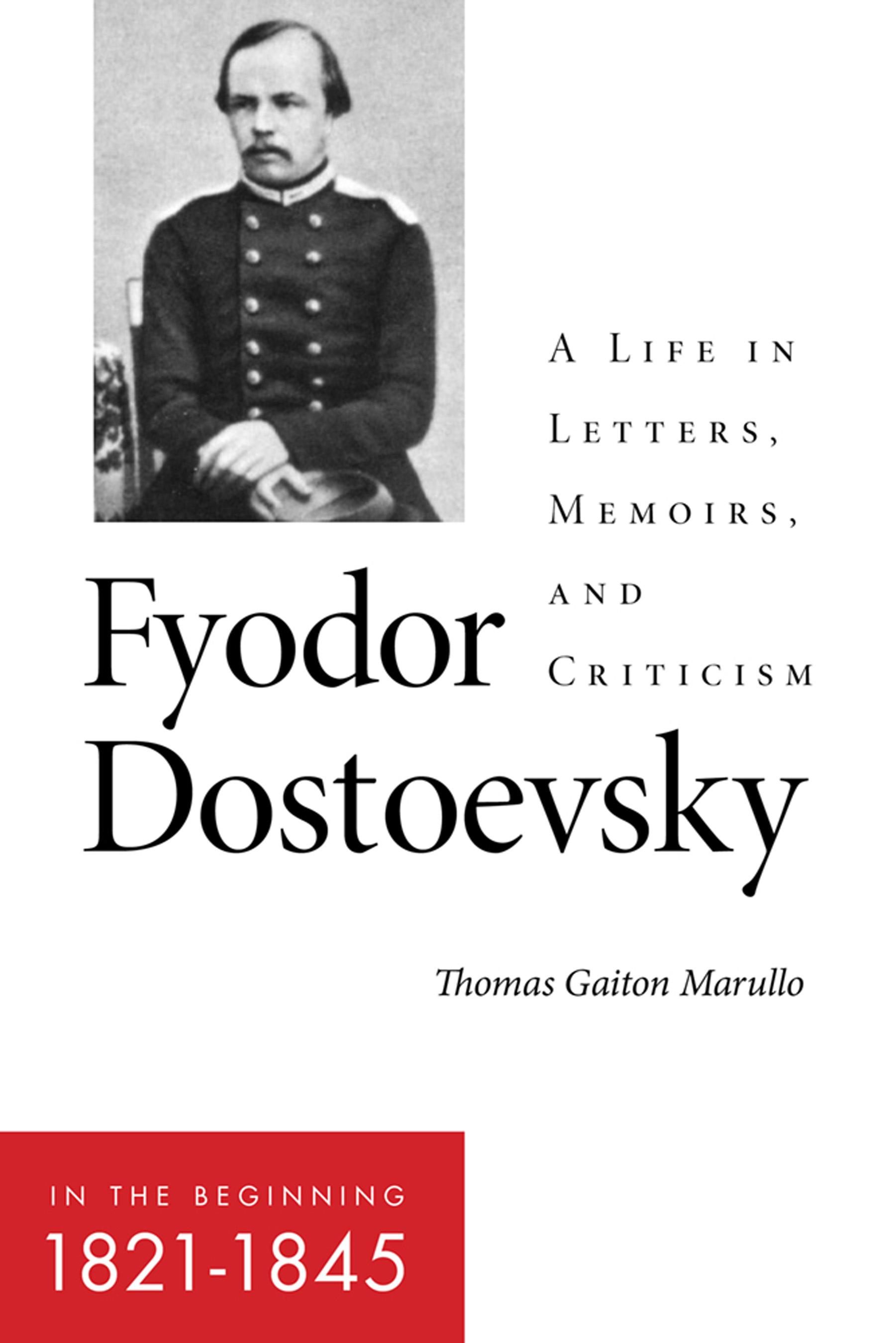 Fyodor Dostoevsky—In the Beginning (1821–1845)