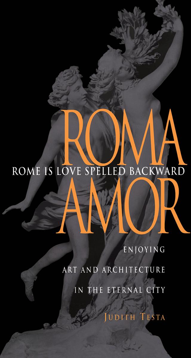 Rome Is Love Spelled Backward by Judith Testa