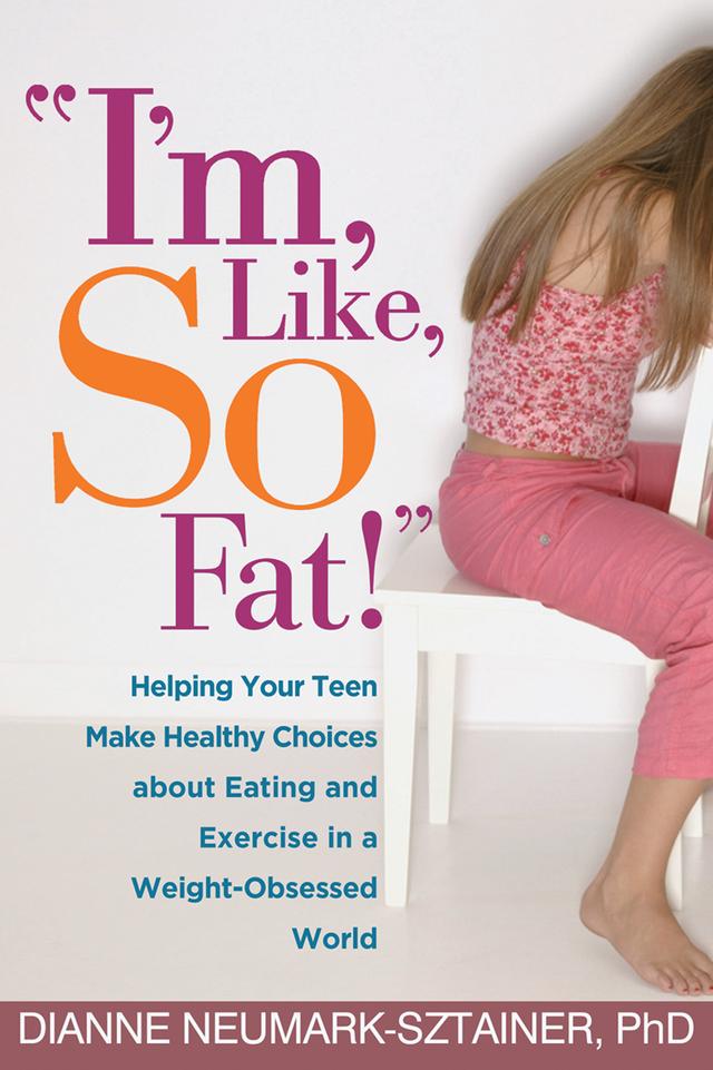 "I'm, Like, SO Fat!" by Dianne Neumark-Sztainer