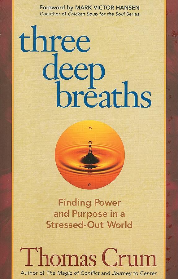Three Deep Breaths by Thomas Crum
