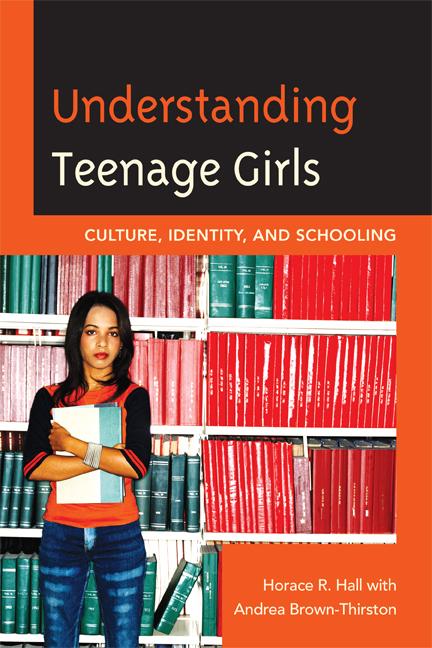 Understanding Teenage Girls by Andrea Brown-Thirston, Horace R. Hall