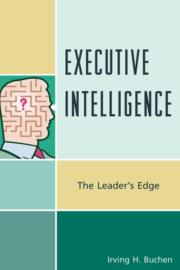 Executive Intelligence by Irving H. Buchen