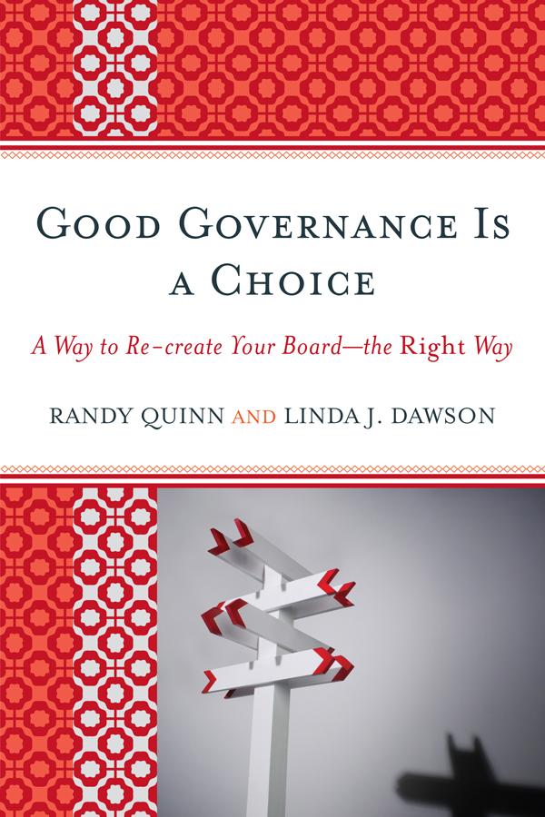 Good Governance is a Choice by Linda J. Dawson, Randy Quinn