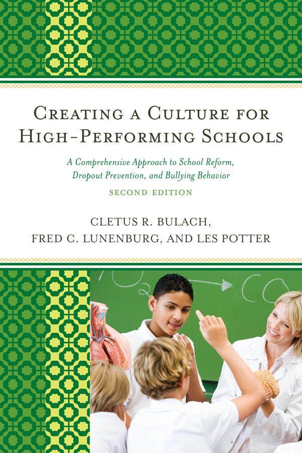 Creating a Culture for High-Performing Schools by Cletus R. Bulach, Frederick C. Lunenburg, Les Potter
