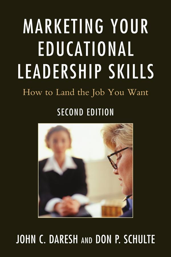 Marketing Your Educational Leadership Skills by Don Schulte, John C. Daresh