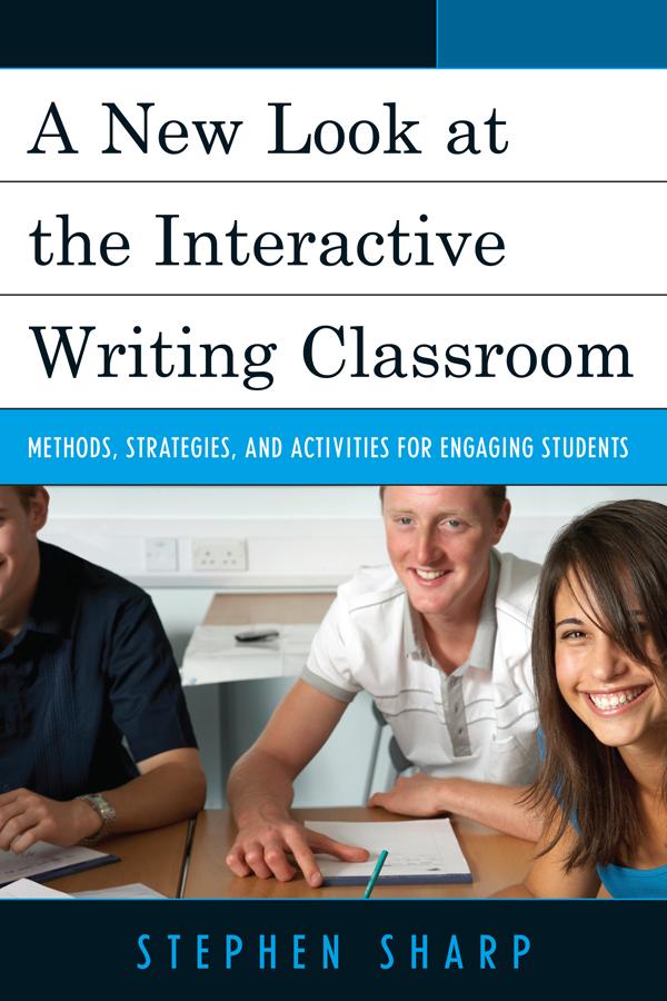 A New Look at the Interactive Writing Classroom by Stephen Sharp