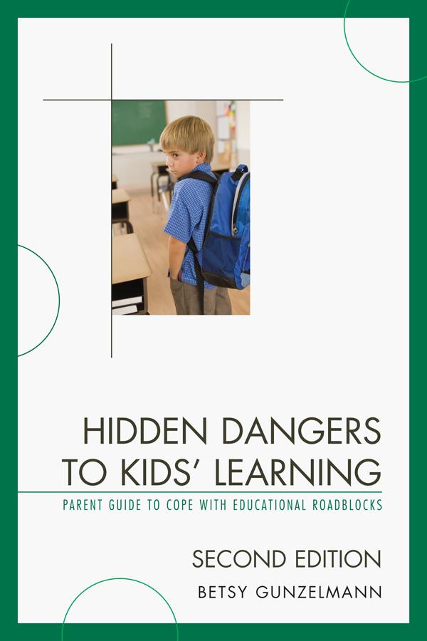 Hidden Dangers to Kids' Learning by Betsy Gunzelmann