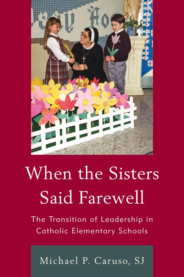 When the Sisters Said Farewell by Michael P. Caruso, Timothy M. Dolan