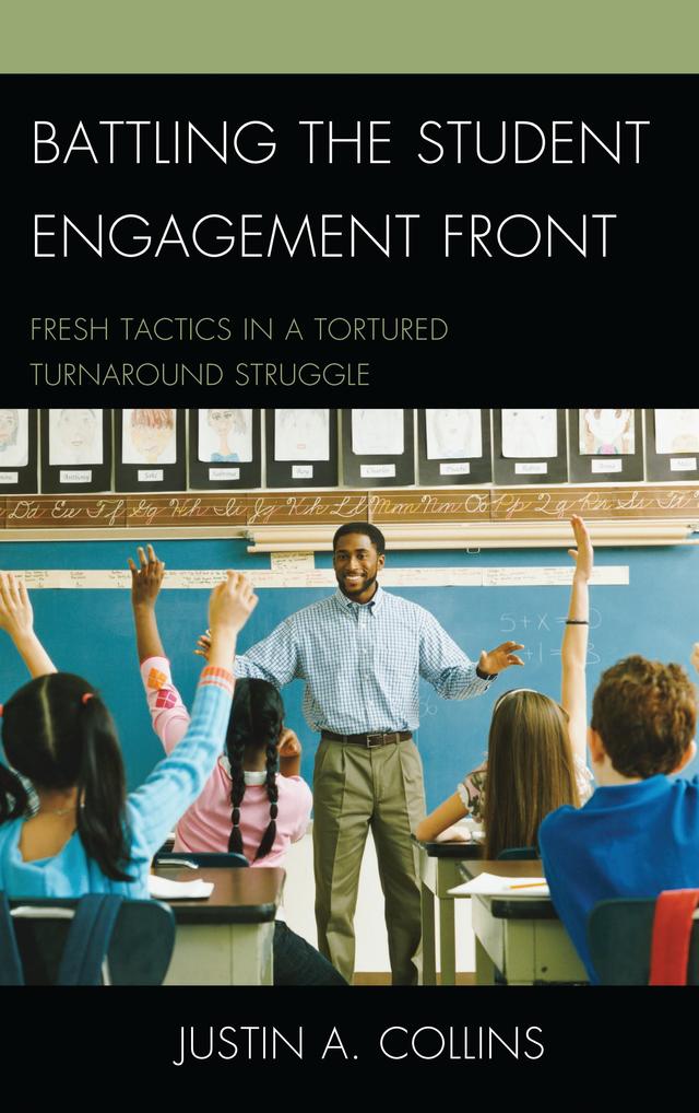Battling the Student Engagement Front by Justin A. Collins