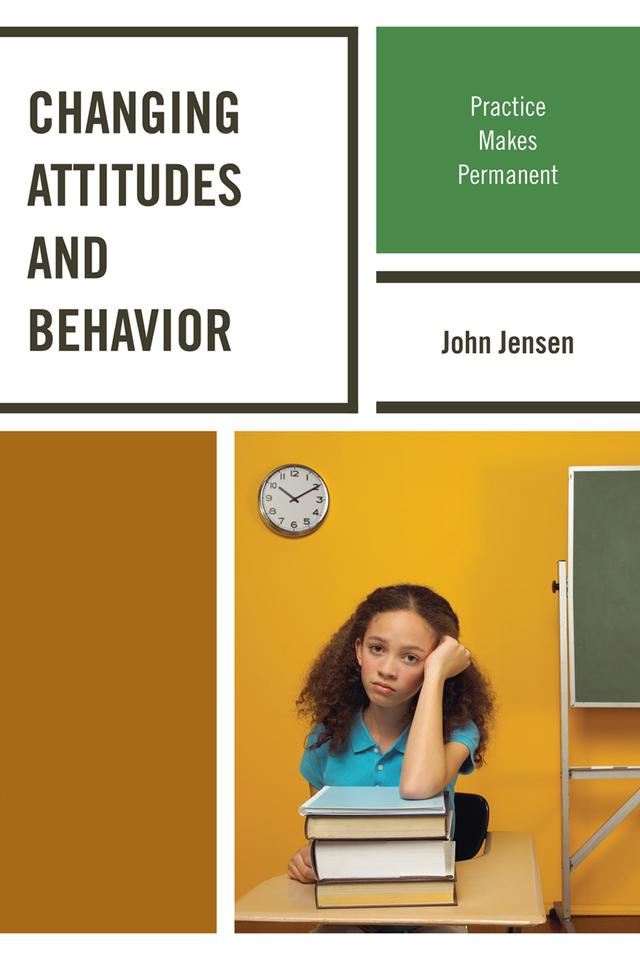 Changing Attitudes and Behavior by John Jensen