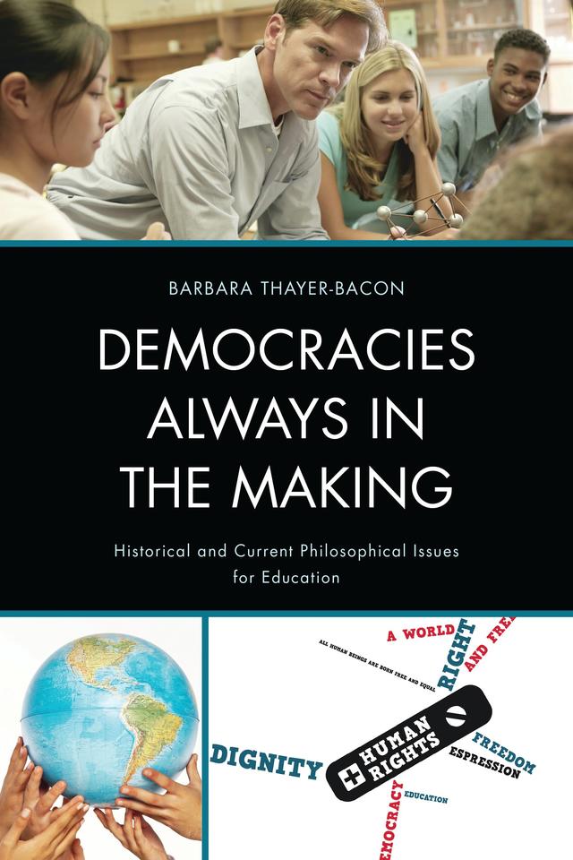 Democracies Always in the Making by Barbara J. Thayer-Bacon