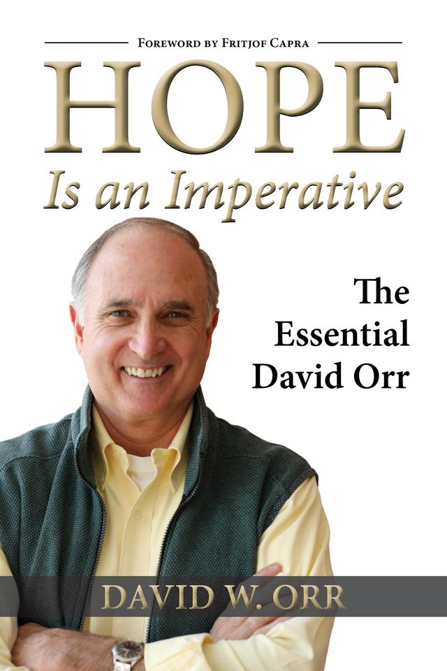 Hope Is an Imperative by David W. Orr, Fritjof Capra