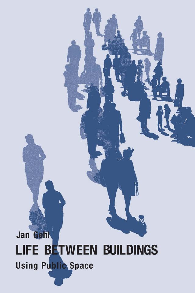 Life Between Buildings by Jan Gehl
