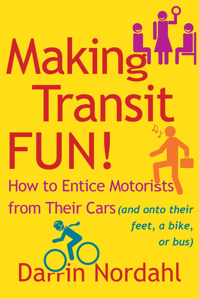 Making Transit Fun! by Darrin Nordahl