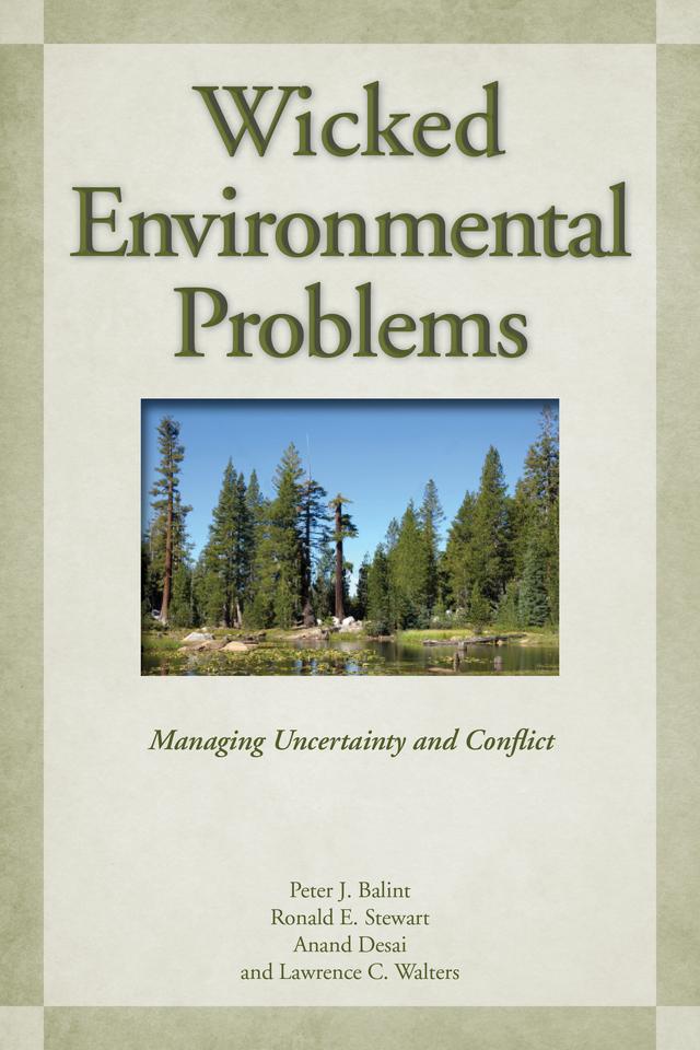 Wicked Environmental Problems by Anand Desai, Lawrence C. Walters, Peter J. Balint, Ronald E. Stewart