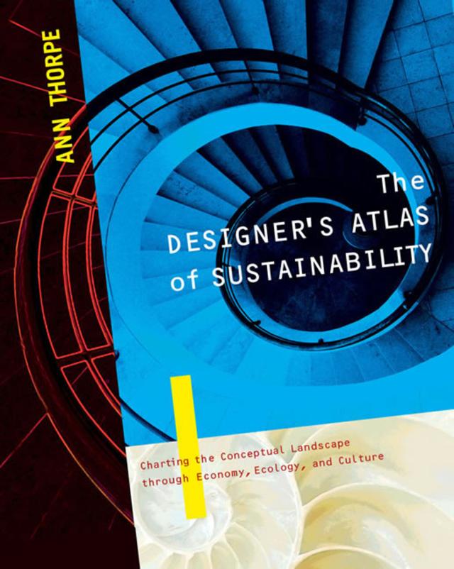 The Designer's Atlas of Sustainability by Ann Thorpe