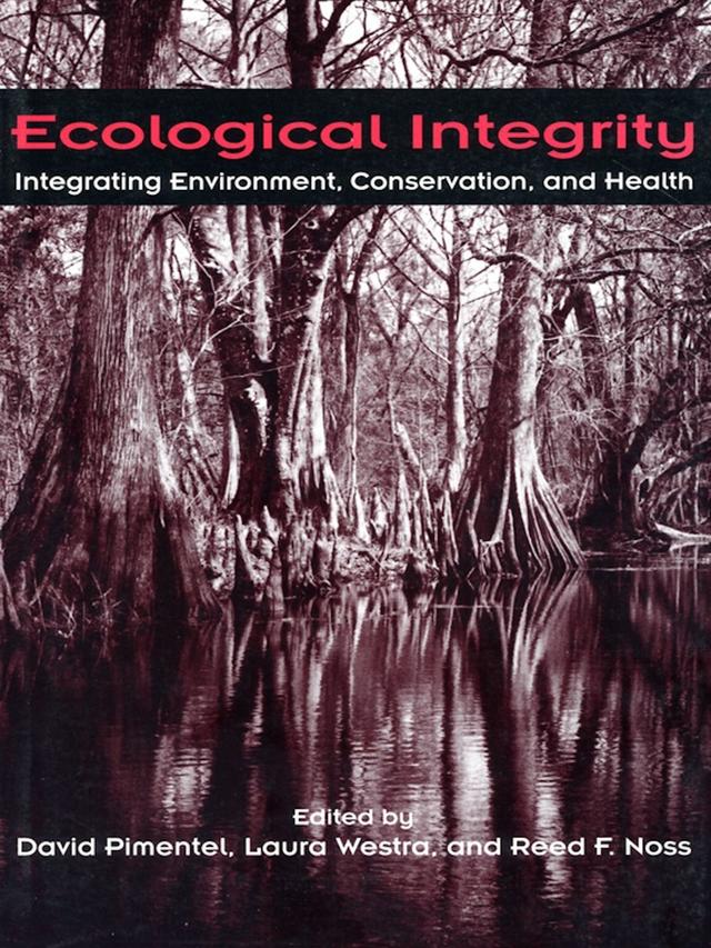 Ecological Integrity by David Pimentel, Laura Westra, Reed F. Noss
