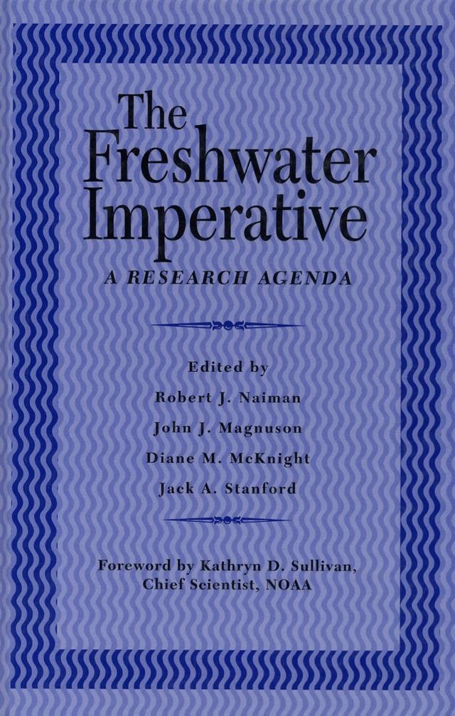 The Freshwater Imperative by Diane M. McKnight, Jack A. Stanford, John J. Magnuson, Kathryn D. Sullivan, Robert J. Naiman
