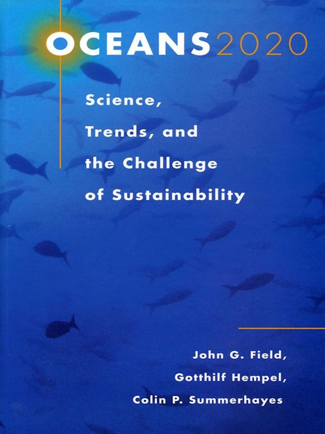 Oceans 2020 by Colin P. Summerhayes, Gotthilf Hempel, John G. Field