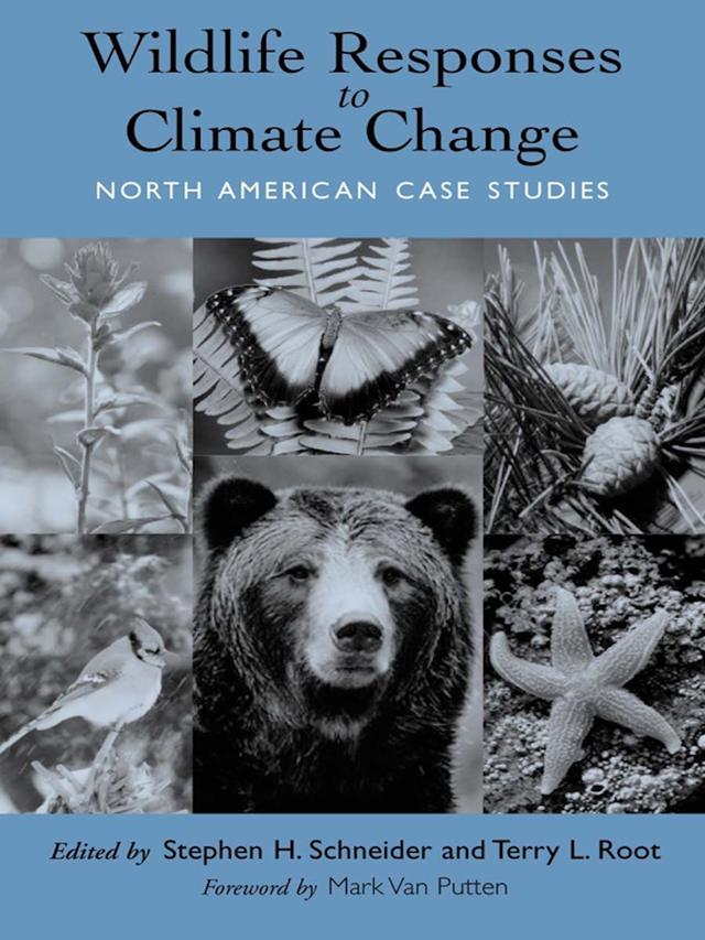 Wildlife Responses to Climate Change by Mark Van Putten, Stephen H. Schneider, Terry Root