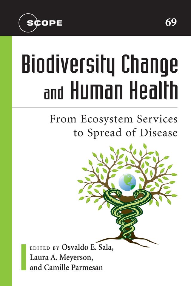Biodiversity Change and Human Health by Camille Parmesan, Laura A. Meyerson, Osvaldo Sala, Scope