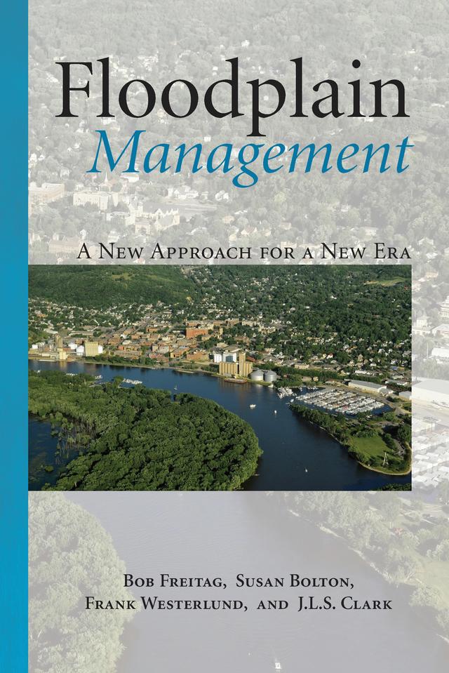 Floodplain Management by Bob Freitag, Frank Westerlund, Julie Clark, Susan Bolton