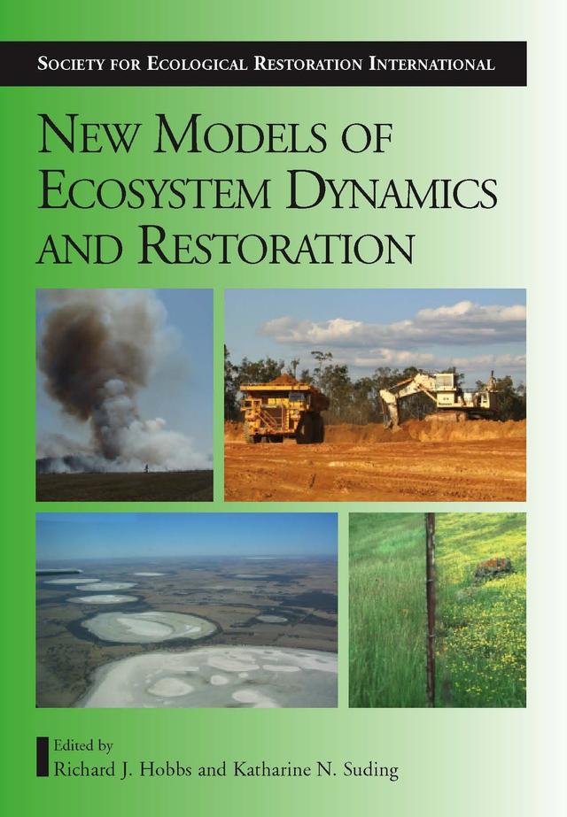 New Models for Ecosystem Dynamics and Restoration by Barbara H. Allen-Diaz, Katharine N. Suding, Peter Cale, Richard J. Hobbs