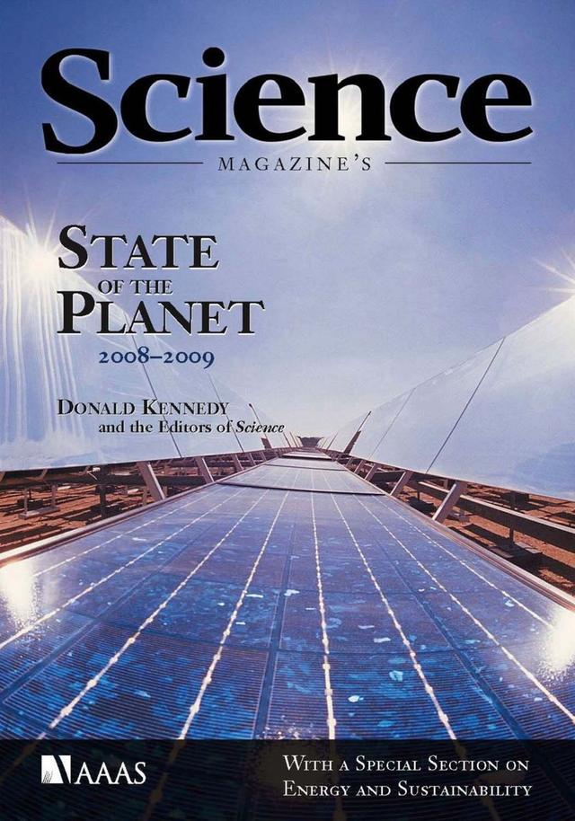 Science Magazine's State of the Planet 2008-2009 by Adrian Cho, Aixue Hu, Aleksi Lehikoinen, A. L. Westerling, Andreas Linden, Andrew Shepherd, Arne Andersson, Bette L. Otto-Bliesner, Brian C. O'Neill, Carl Mears, Chris Somerville, Chris Taylor, Christian Brinch, Clarence Lehman, Claudia Tebaldi, Daniel Cleary, Daniel P. Schrag, Dario Piacentini, David Lobell, David Tilman, Diego Rubolini, Donald Kennedy, D. R. Cayan, Duncan Wingham, Eli Kintisch, Endre Knudsen, Erik Edvardsen, Frank J. Wentz, Gifford H. Miller, Hans-Joachim G. Jung, H. G. Hidalgo, Janez Potocnik, Jason Hill, John Bohannon, John Holdren, John M. Baker, Jonas Waldenstrom, Jonathan Gregory, Jonathan T. Overpeck, Jon O. Vik, Jose Goldemberg, Julienne Stroevel, Klaus Lackner, Kyle Hilburn, Lennart Karlsson, Lucrezia Ricciardulli, Marika M. Holland, Mark C. Serreze, Marshall B. Burke, Martin Manning, Martin Servander, Michael D. Mastrandrea, Michael Oppenheimer, Michael P. Russelle, Mort Webster, Nicholas Stern, Niclas Jonzen, Nils C. Stenseth, Paul M. Porter, Peter Lemke, Phil Berardelli, Richard A. Kerr, Richard Alley, Robert F. Service, Rosamond Naylor, Rune Solvang, R. Vance Morey, Shardul Agrawala, Shawn J. Marshall, Spina Fernando, Stefan Rahmstorf, Susan Solomon, the Editors of Science, Tom M. Wigley, Torbjorn Ergon, T. W. Swetman, Walter Falcon, William Chameides, William H. Schlesinger, William Nordhaus