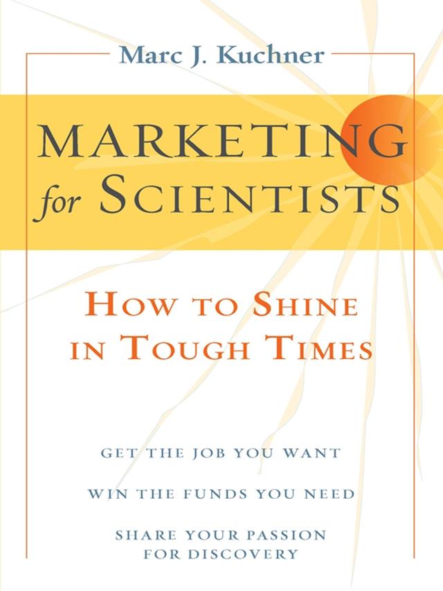 Marketing for Scientists by Marc J. Kuchner