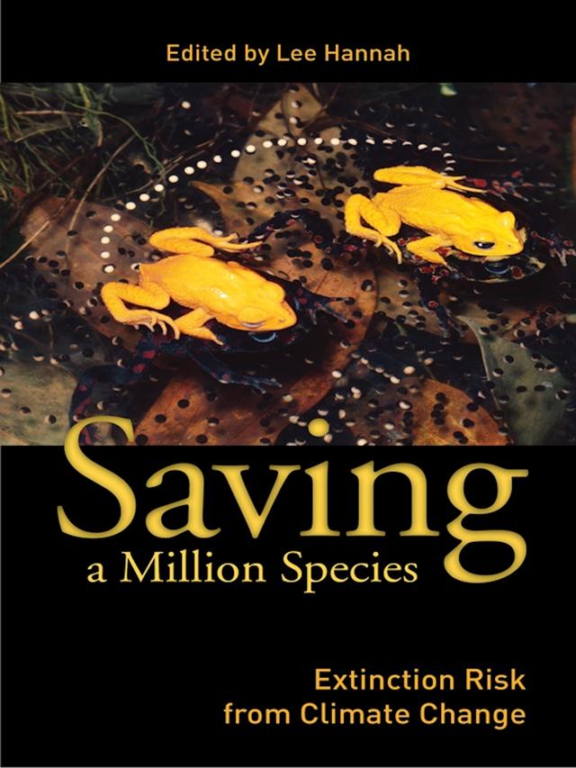Saving a Million Species by Lee Hannah, Thomas Lovejoy