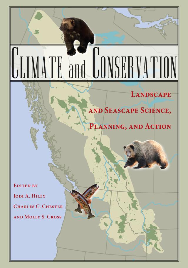 Climate and Conservation by Charles C. Chester, Jodi A. Hilty, Molly S. Cross