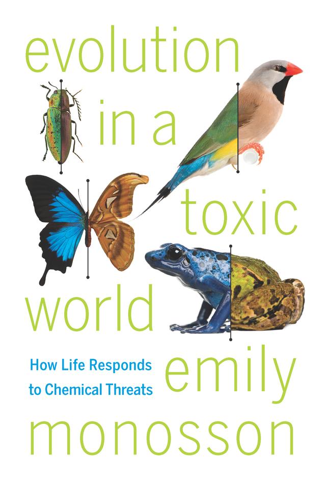 Evolution in a Toxic World by Emily Monosson