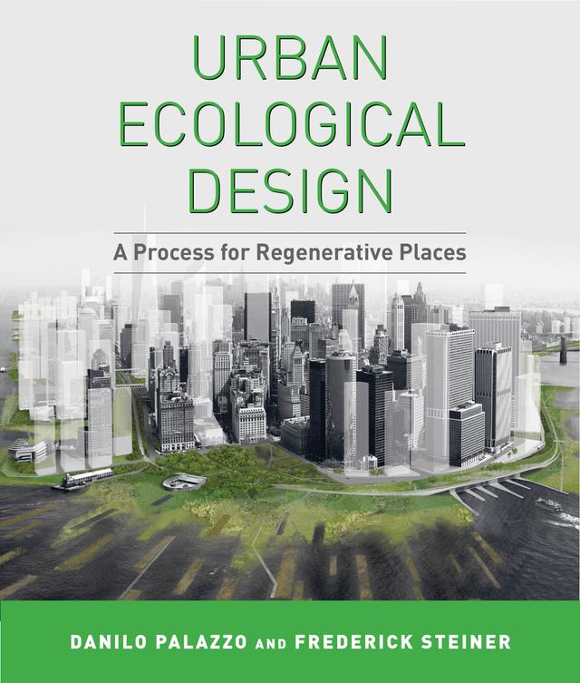 Urban Ecological Design by Danilo Palazzo, Frederick R. Steiner