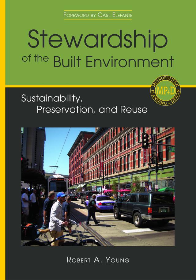 Stewardship of the Built Environment by Carl Elefante, Robert A. Young