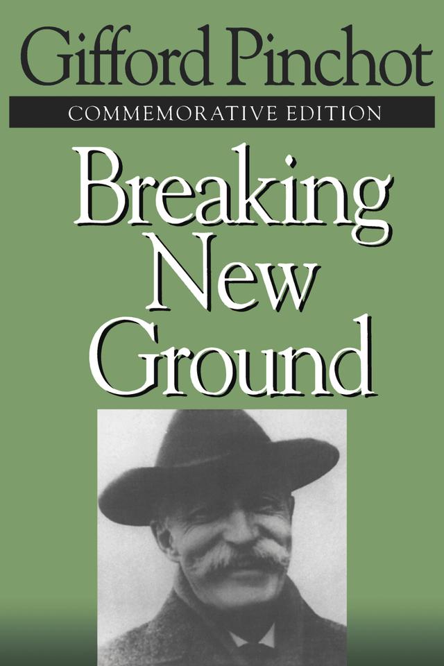 Breaking New Ground by Al Sample, Char Miller, Gifford Pinchot