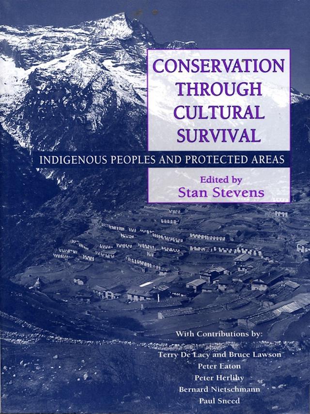 Conservation Through Cultural Survival by Bernard Nietschmann, Paul Sneed, Peter Herlihy, Stanley Stevens, Terry DeLacy Dean