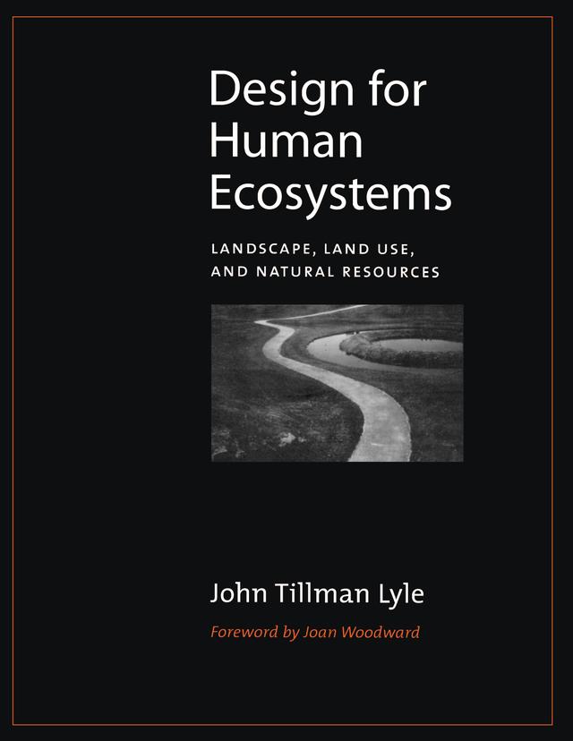 Design for Human Ecosystems by Joan Woodward, John Lyle