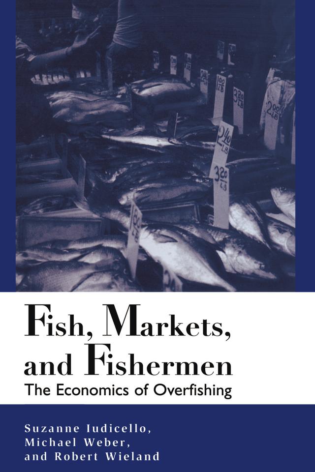 Fish, Markets, and Fishermen by Michael L. Weber, Robert Wieland, Suzanne Iudicello