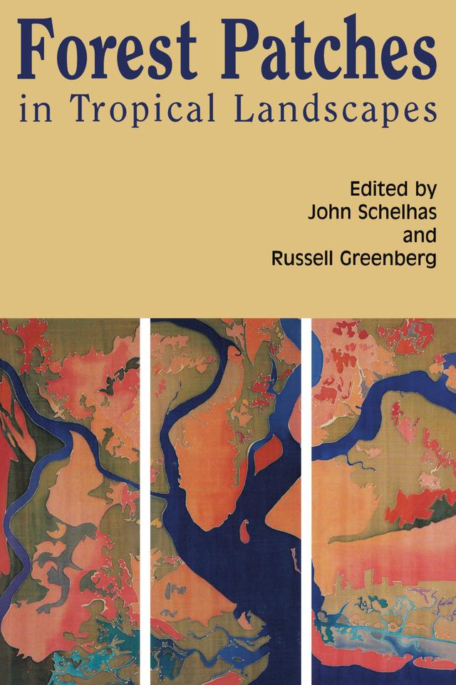 Forest Patches in Tropical Landscapes by John Schelhas, Russell S. Greenberg