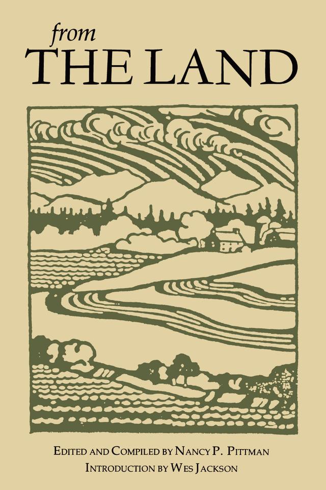 From The Land by Nancy Pittman, Wes Jackson