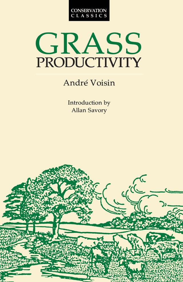 Grass Productivity by Allan Savory, Andre Voisin