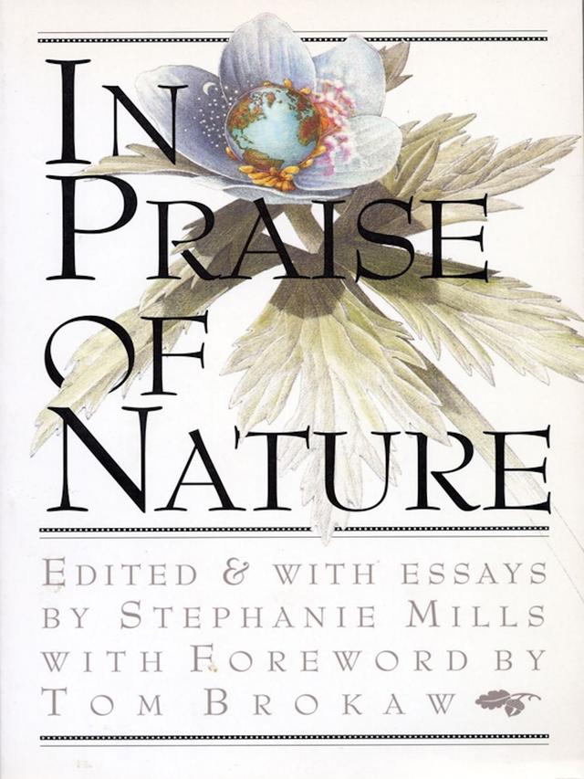 In Praise of Nature by Jeanne Carstensen, Stephanie Mills, Tom Brokaw
