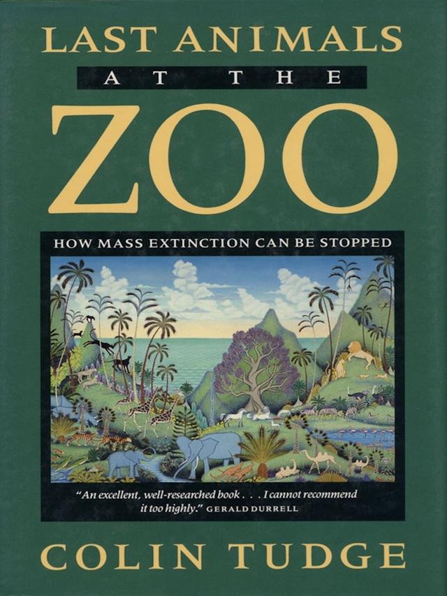 Last Animals at the Zoo by Colin Tudge