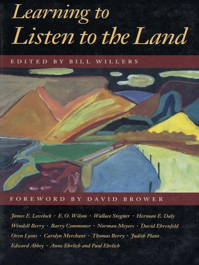 Learning to Listen to the Land by William B. Willers