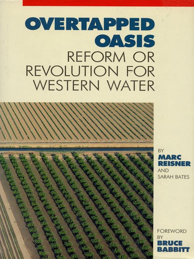 Overtapped Oasis by Marc Reisner, Sarah F. Bates